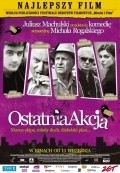 Ostatnia akcja is the best movie in Karolina Gorczyca filmography.
