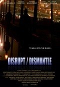 Disrupt/Dismantle is the best movie in Brayan Smolenskiy filmography.
