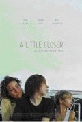 A Little Closer is the best movie in Erik Baskervil filmography.