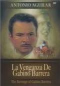 La venganza de Gabino Barrera movie in Antonio Aguilar filmography.