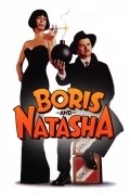 Boris and Natasha movie in Charles Martin Smith filmography.