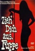 Zieh dich aus, Puppe is the best movie in Annemarie Wendl filmography.