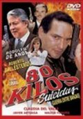 80 kilos suicidas movie in Rodolfo de Anda filmography.