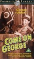 Come on George! is the best movie in Gibb McLaughlin filmography.