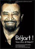 Bejart!... Vous avez dit Bejart?... movie in Maurice Bejart filmography.