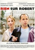 Rien sur Robert movie in Pascal Bonitzer filmography.