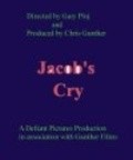 Jacob's Cry is the best movie in Jeff Moeller filmography.