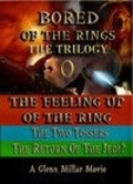 Bored of the Rings: The Trilogy is the best movie in David Bowles filmography.