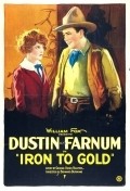 Iron to Gold movie in Dustin Farnum filmography.