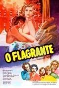 O Flagrante is the best movie in Rose Lacreta filmography.