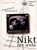 Nikt nie wola is the best movie in Zofia Marcinkowska filmography.