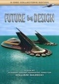 Future by Design movie in William Gazecki filmography.