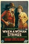 When a Woman Strikes movie in Ben F. Wilson filmography.