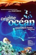 Origine ocean - 4 milliards d'annees sous les mers movie in Gerald Calderon filmography.