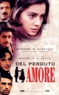 Del perduto amore movie in Michele Placido filmography.
