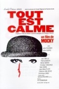 Tout est calme movie in Jean-Pierre Mocky filmography.
