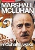 McLuhan's Wake movie in Kevin McMahon filmography.