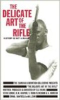 The Delicate Art of the Rifle is the best movie in David Grant filmography.