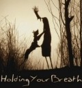 Holding Your Breath movie in Anthony Lucas filmography.