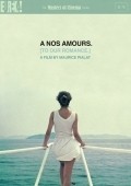 A nos amours movie in Maurice Pialat filmography.