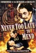 It's Never Too Late to Mend is the best movie in John Singer filmography.