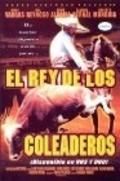 El rey de los coleaderos is the best movie in Esteban Ortiz filmography.