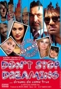 Don't Stop Dreaming movie in Aditya Radj filmography.