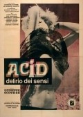 Acid - delirio dei sensi movie in Giuseppe Maria Scotese filmography.