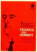 Franco: ese hombre movie in Jose Luis Saenz de Heredia filmography.