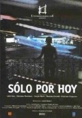 Solo por hoy is the best movie in Jessica Bacher filmography.