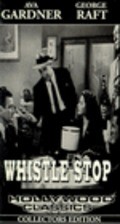Whistle Stop movie in George Raft filmography.