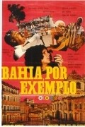 Bahia Por Exemplo movie in Rex Schindler filmography.
