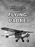 Flying Padre: An RKO-Pathe Screenliner movie in Stanley Kubrick filmography.