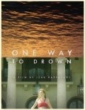 One Way to Drown is the best movie in Erik Parillo filmography.