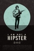 I Am Not a Hipster is the best movie in Alvaro Orlando filmography.
