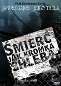 Smierc jak kromka chleba is the best movie in Przemyslaw Branny filmography.