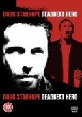 Doug Stanhope: Deadbeat Hero movie in Shoun Amos filmography.