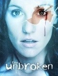 The Unbroken is the best movie in Aurelia Riley filmography.