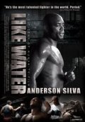 Like Water movie in Anderson Silva filmography.