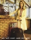 Somewhere Slow movie in Lindsay Crouse filmography.