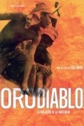 Oro diablo is the best movie in Laureano Olivares filmography.