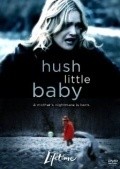 Hush Little Baby is the best movie in Richard James Hilchie filmography.