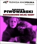 Kochankowie mojej mamy movie in Radoslaw Piwowarski filmography.