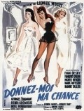 Donnez-moi ma chance movie in Noel Roquevert filmography.