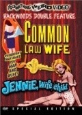 Common Law Wife movie in Annabelle Weenick filmography.