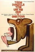 Toda Donzela Tem Um Pai Que E Uma Fera movie in Walter Forster filmography.