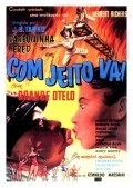 Com Jeito Vai movie in Grande Otelo filmography.
