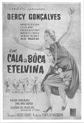 Cala a Boca, Etelvina movie in Dercy Goncalves filmography.