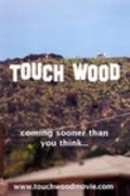 Touch Wood is the best movie in Cyrcee Perreault filmography.