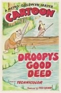 Droopy's Good Deed movie in Tex Avery filmography.